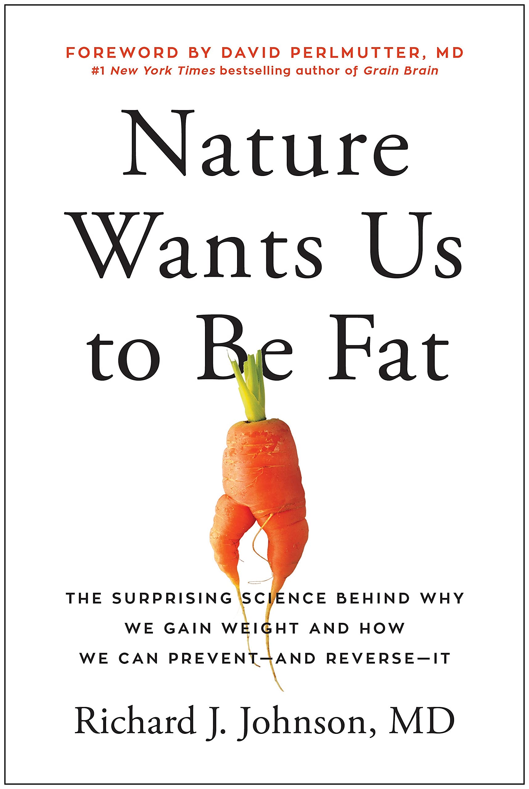 Nature Wants Us to Be Fat: The Surprising Science Behind Why We Gain Weight and How We Can Prevent--and Reverse--It (Hardcover)