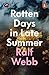 Rotten Days in Late Summer