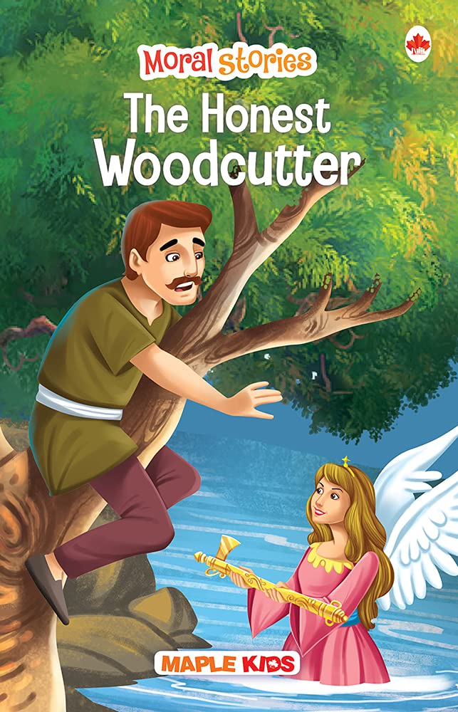 The Honest Woodcutter (illustrated) (Moral Stories Book 5)