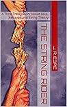 The String Rider: A Time Travel Story About Love, Betrayal, and String Theory The String Rider: A Time Travel Story About Love, Betrayal, and String Theory
