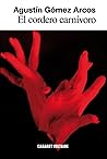 El cordero carnívoro by Agustín Gómez Arcos