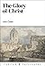 The Glory of Christ by John Owen