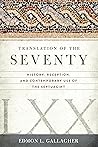 Translation of the Seventy: History, Reception, and Contemporary Use of the Septuagint