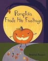 Pumpkin Finds His Feelings