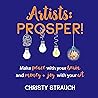 Artists: Prosper!: Make Peace With Your Brain, and Money+Joy With Your Art