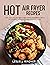 HOT AIR FRYER RECIPES: 150 ...