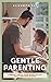 Gentle Parenting by Elizabeth Ray