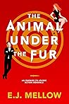 The Animal Under the Fur The Animal Under the Fur