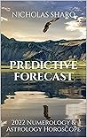 Predictive Forecast : 2022 Numerology & Astrology Horoscope
