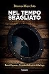 Nel tempo sbagliato: Bacci Pagano e l'irresistibile arte della fuga Nel tempo sbagliato: Bacci Pagano e l'irresistibile arte della fuga