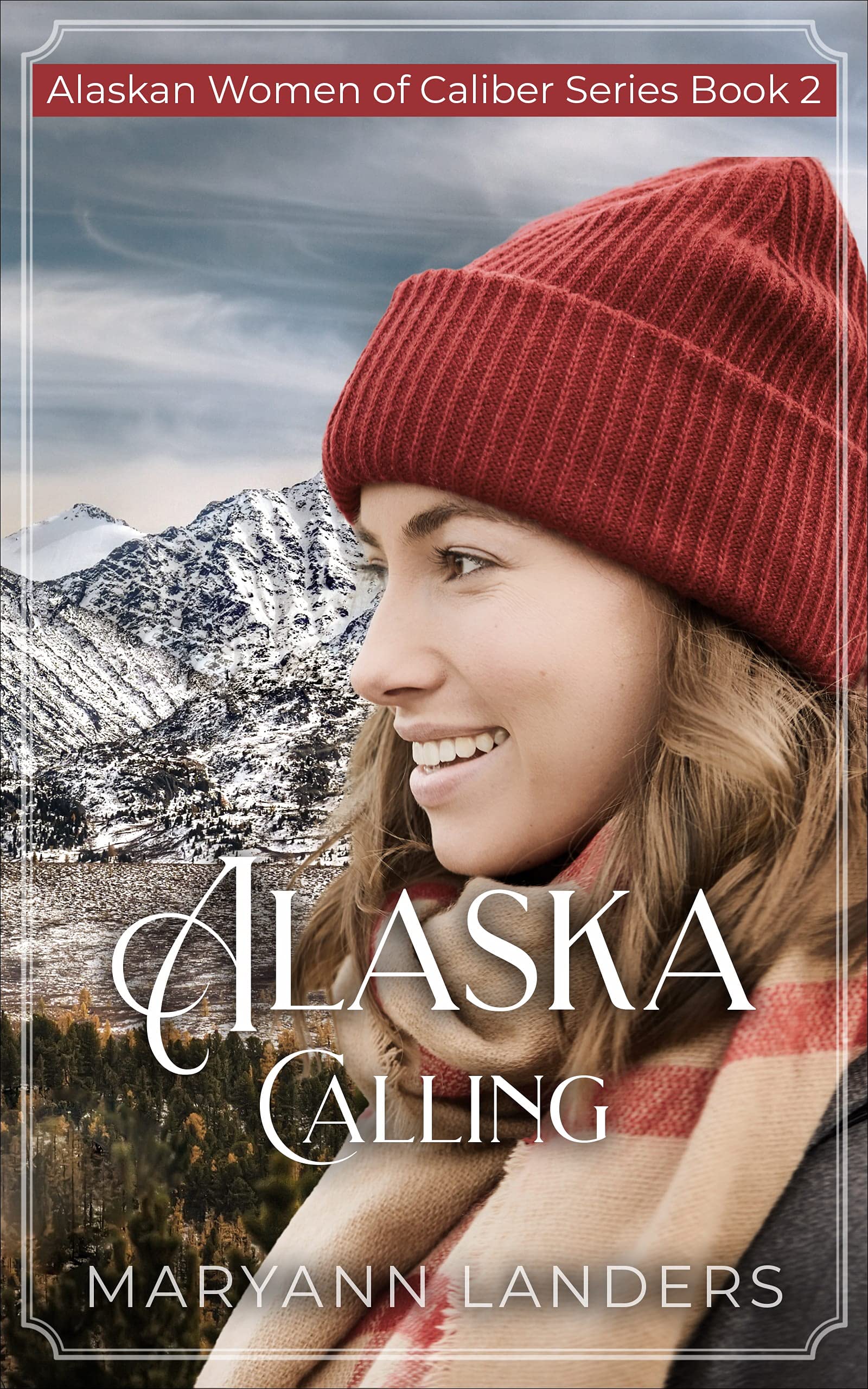 Alaska Calling (Alaskan Women of Caliber #2)
