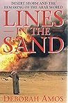 Lines in the Sand: Desert Storm and the Remaking of the Arab World