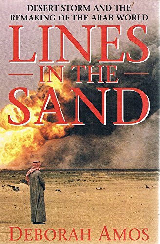 Lines in the Sand: Desert Storm and the Remaking of the Arab World