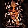 Velvet Was the Night by Silvia Moreno-Garcia