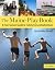 The Maine Play Book: A Four-Season Guide to Family Fun and Adventure