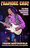 Book cover for Fillmore East: The Venue That Changed Rock Music Forever
