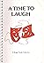 A Time to Laugh by Calvin Grondahl