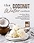 The Coconut Water Cookbook:...