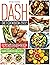 Dash Diet Cookbook 2022: The Beginner's Guide For An Healthy DASH Shopping Cart: Take Care Of Your Blood Pressure With 300 Tasty Low Sodium Recipes For All Your Family | 21 Days Complete Meal Plan
