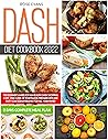 Dash Diet Cookbook 2022: The Beginner's Guide For An Healthy DASH Shopping Cart: Take Care Of Your Blood Pressure With 300 Tasty Low Sodium Recipes For All Your Family | 21 Days Complete Meal Plan Dash Diet Cookbook 2022: The Beginner's Guide For An Healthy DASH Shopping Cart: Take Care Of Your Blood Pressure With 300 Tasty Low Sodium Recipes For All Your Family | 21 Days Complete Meal Plan