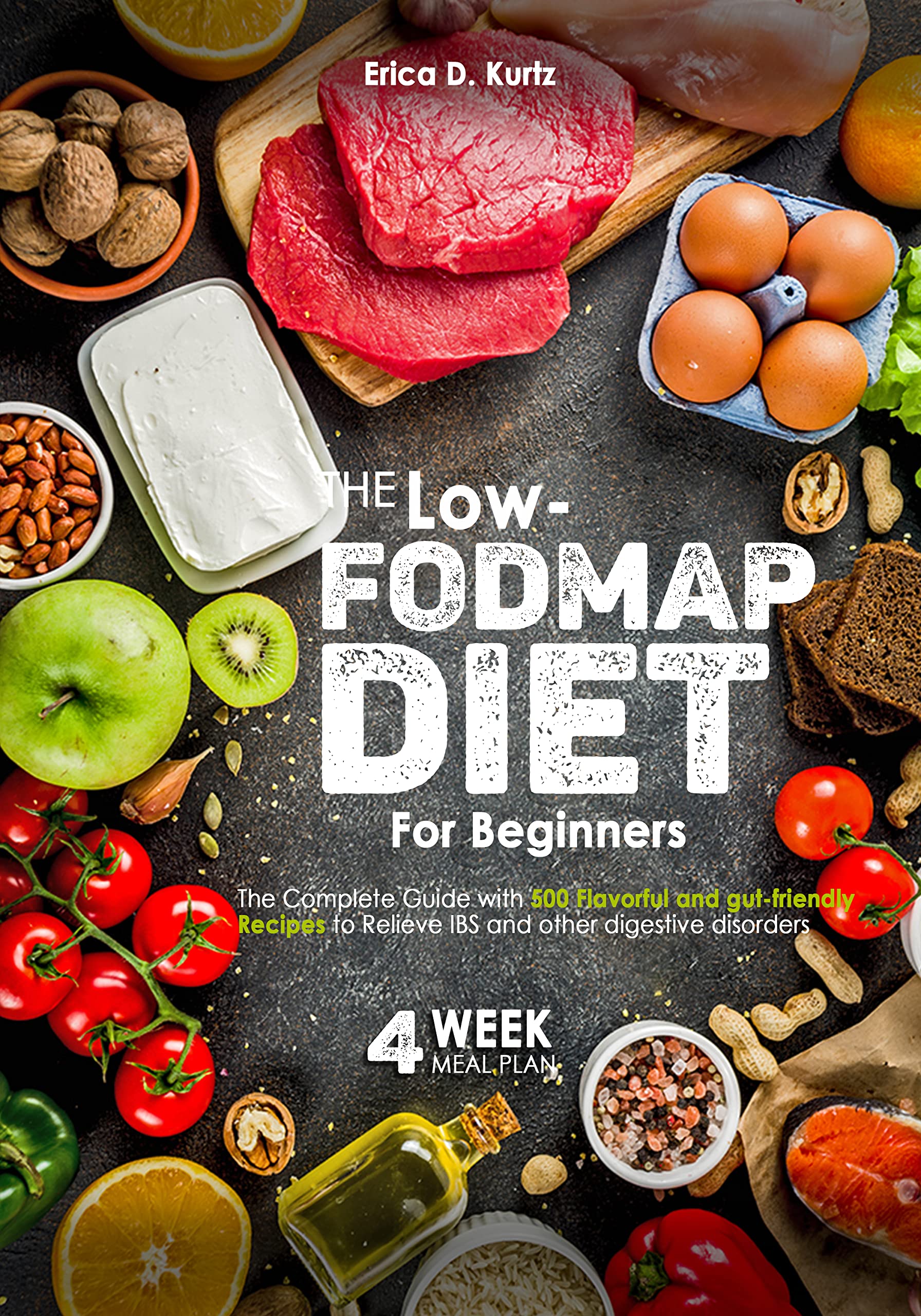 The Low-FODMAP Diet for Beginners: The Complete Guide with 500 flavorful and gut-friendly Recipes to Relieve IBS and other digestive disorders (Kindle Edition)