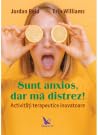 Sunt anxios, dar ma distrez! Activitati terapeutice inovatoare - Reid Jordan, Williams Erin Sunt anxios, dar ma distrez! Activitati terapeutice inovatoare - Reid Jordan, Williams Erin