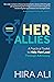 Her Allies: A Practical Toolkit to Help Men Lead Through Advocacy