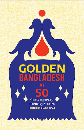 Golden Bangladesh at 50: Contemporary Poems & Stories