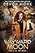 Wayward Moon (Souls of the Road, #2) by Devon Monk