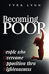 Becoming POOR: People who Overcome Opposition thru Righteousness