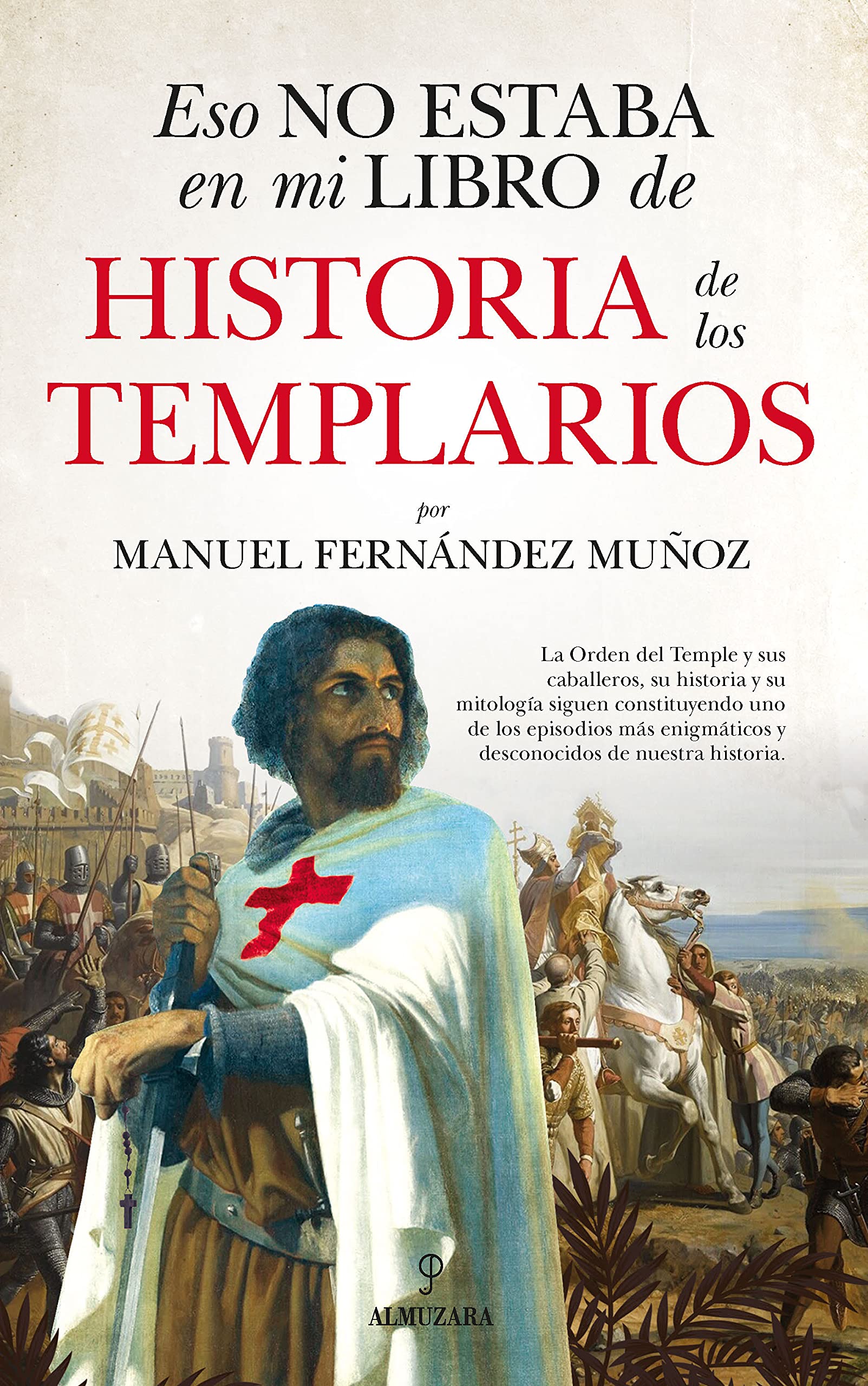 Eso no estaba en mi libro de historia de los templarios (Spanish Edition)