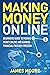 Making Money Online by James                Moore