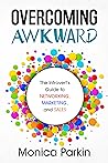 Overcoming Awkward: The Introvert's Guide to Networking, Marketing, and Sales Book cover for Overcoming Awkward: The Introvert's Guide to Networking, Marketing, and Sales