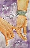 No te sueltes by Tamara Varela