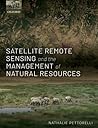 Satellite Remote Sensing and the Management of Natural Resources