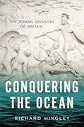 Conquering the Ocean: The Roman Invasion of Britain
