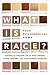 What Is Race?: Four Philoso...