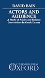 Actors and Audience: A Study of Asides and Related Conventions in Greek Drama