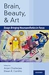 Brain, Beauty, and Art: Essays Bringing Neuroaesthetics into Focus