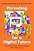 Parenting for a Digital Fut...