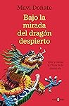 Bajo la mirada del dragón despierto Bajo la mirada del dragón despierto