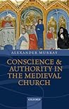Conscience and Authority in the Medieval Church Conscience and Authority in the Medieval Church