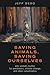 Saving Animals, Saving Ours...