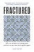 Fractured: How We Learn to Live Together