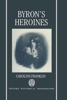 Byron's Heroines (Hardcover)