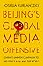 Beijing's Global Media Offe...