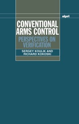 Conventional Arms Control: Perspectives on Verification (SIPRI Monograph Series)
