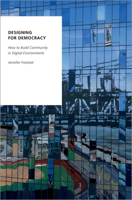 Designing for Democracy: How to Build Community in Digital Environments&img=https://i.gr-assets.com/images/S/compressed.photo.goodreads.com/books/1636977468l/58687744.jpg