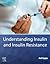 Understanding Insulin and Insulin Resistance