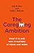 The Caregiving Ambition by Julia B Bear